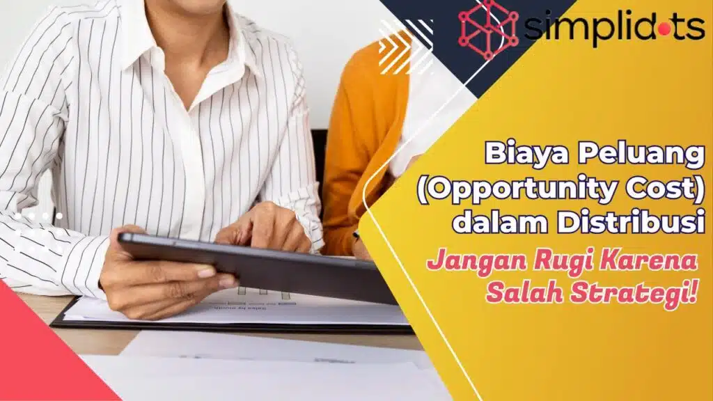 Biaya Peluang (Opportunity Cost) dalam Distribusi