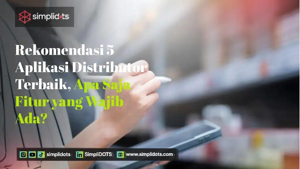 Rekomendasi 5 Aplikasi Distributor Terbaik