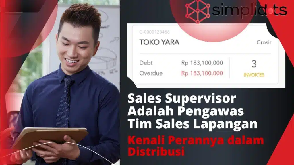 Sales Supervisor adalah Pengawas Tim Sales Lapangan, Kenali Perannya dalam Distribusi