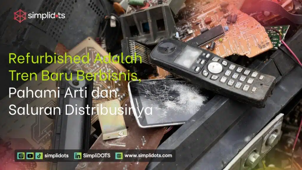 Refurbished Adalah Tren Baru Berbisnis