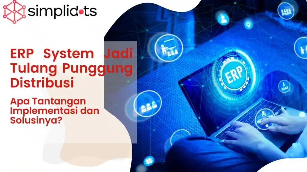 ERP System Jadi Tulang Punggung Distribusi