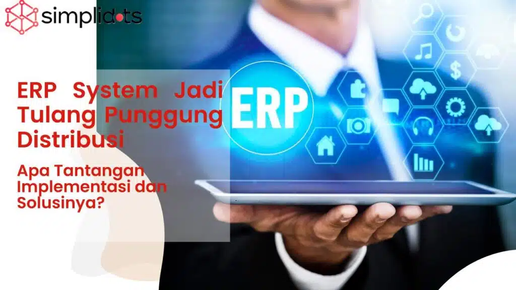 ERP System Jadi Tulang Punggung Distribusi