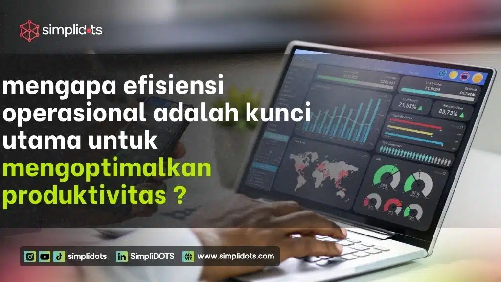 Efisiensi Operasional Adalah Kunci untuk Meningkatkan Produktivitas Bisnis 1 Efisiensi Operasional Adalah