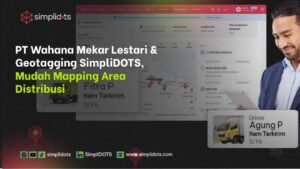 Geotagging SimpliDOTS x PT Wahana Mekar Lestari untuk Mapping Area Distribusi