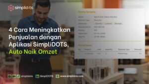4 Cara Meningkatkan Penjualan dengan Aplikasi SimpliDOTS, Auto Naik Omzet