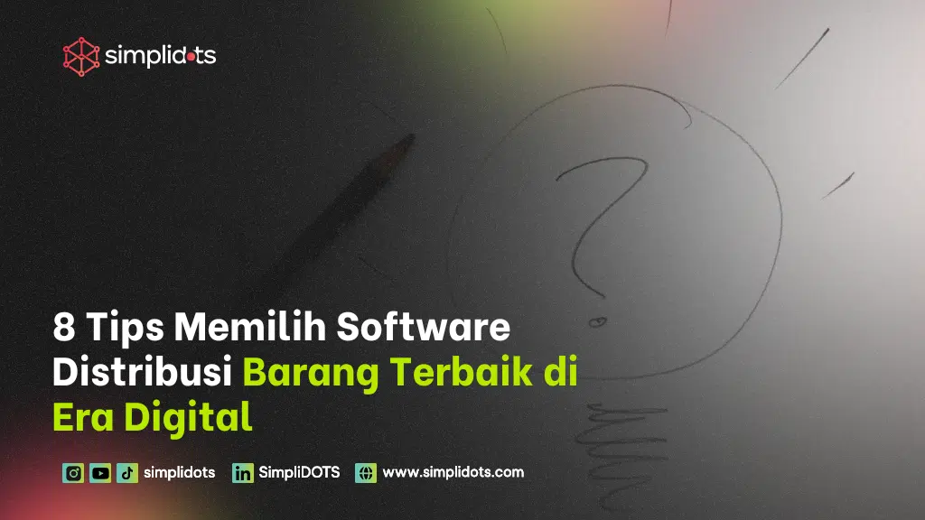 8 Tips Memilih Software Distribusi Barang Terbaik di Era Digital