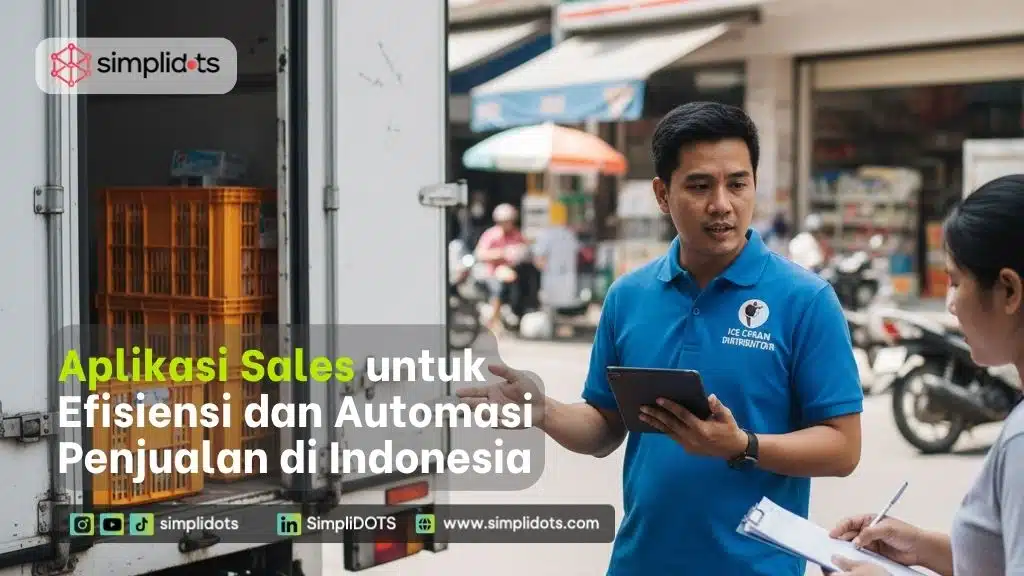 Aplikasi Sales untuk Efisiensi dan Automasi Penjualan di Indonesia