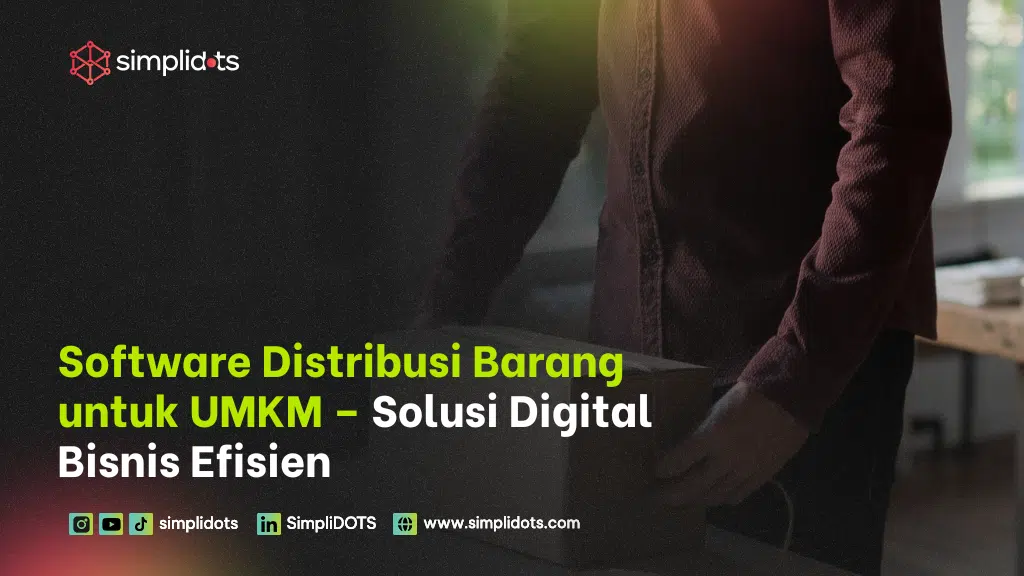 Software Distribusi Barang untuk UMKM – Solusi Digital Bisnis Efisien