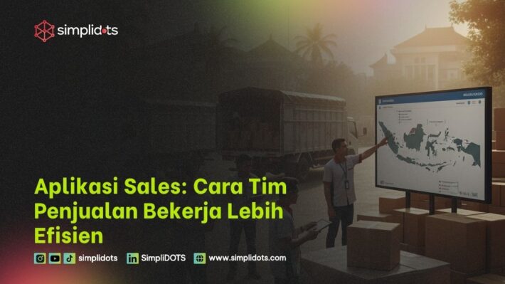 Aplikasi Sales: Cara Tim Penjualan Bekerja Lebih Efisien