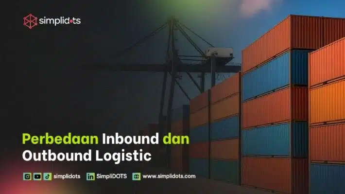 Perbedaan Inbound dan Outbound Logistic