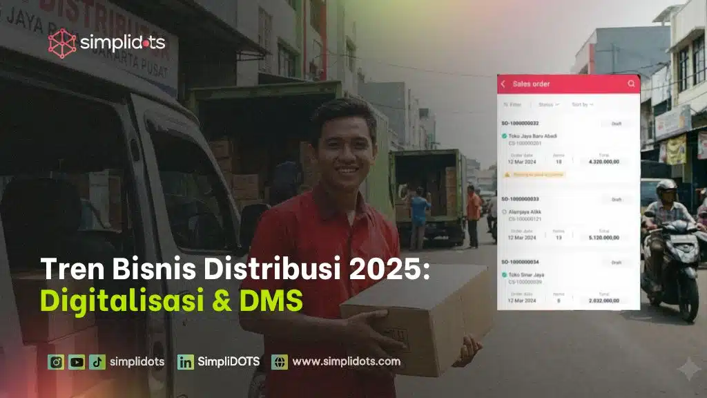 Tren Bisnis Distribusi 2025: Digitalisasi & DMS