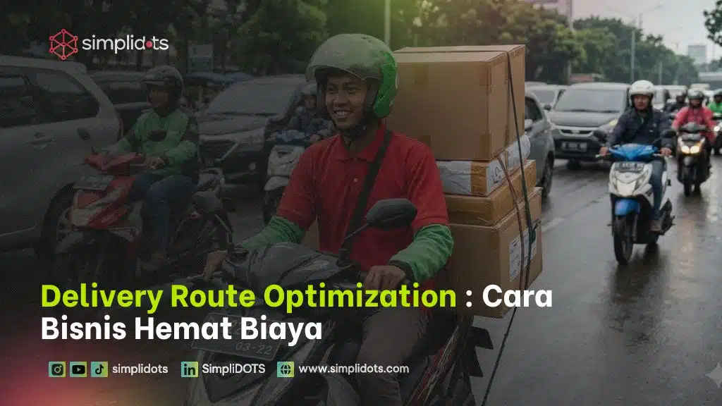 Delivery Route Optimization: Cara Bisnis Hemat Biaya