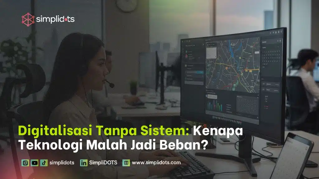 Digitalisasi Tanpa Sistem: Kenapa Teknologi Malah Jadi Beban?
