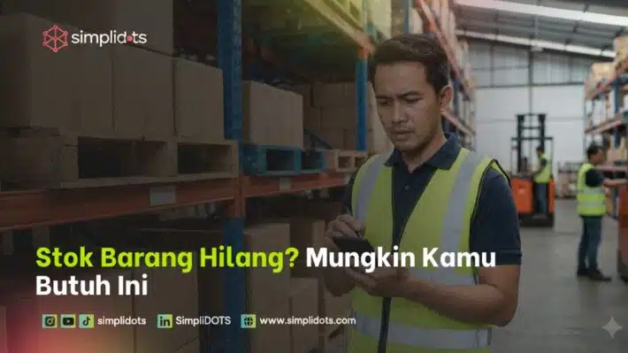Stok Barang Hilang? Mungkin Kamu Butuh Ini