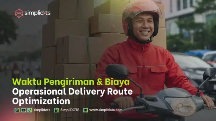 Waktu Pengiriman & Biaya Operasional Delivery Route Optimization