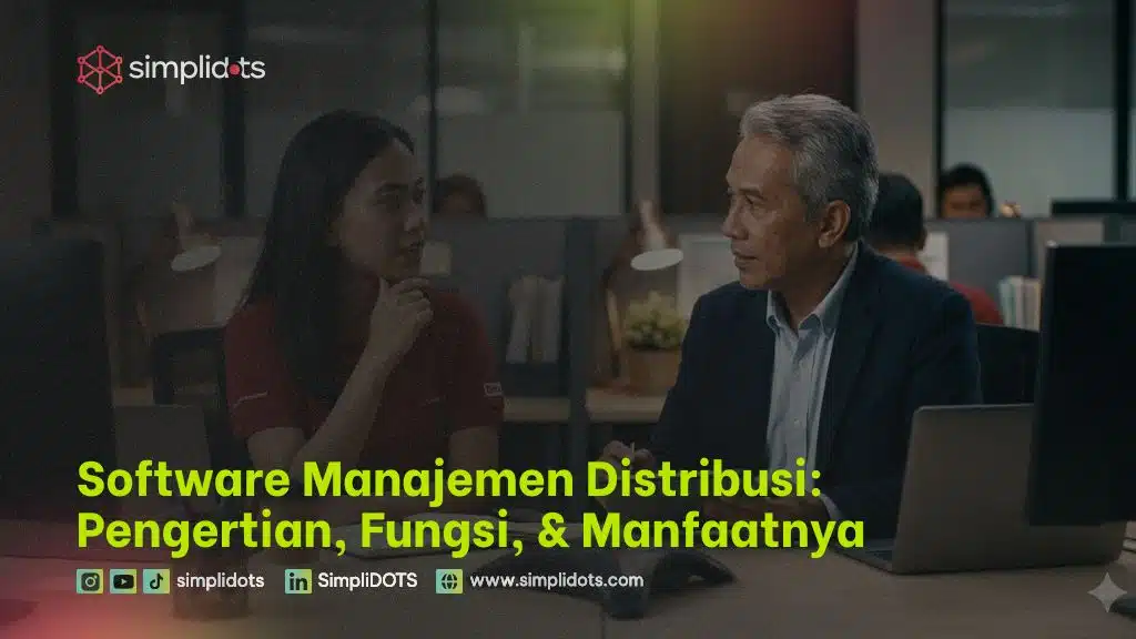 Software Manajemen Distribusi: Pengertian, Fungsi, & Manfaatnya