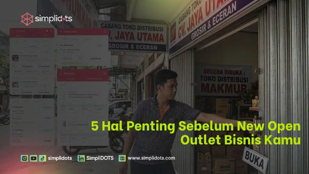 5 Hal Penting Sebelum New Open Outlet Bisnis Kamu