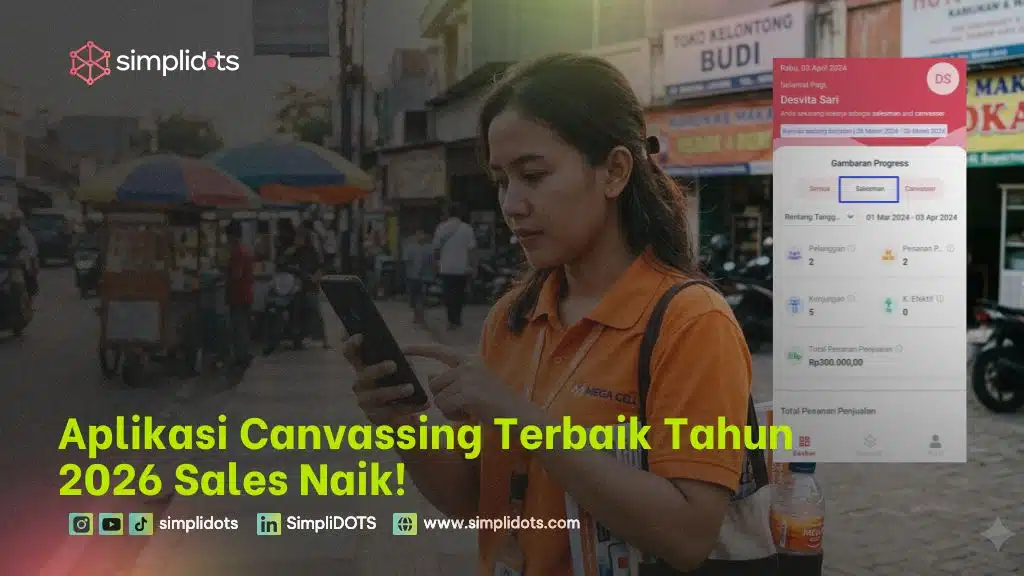 Aplikasi Canvassing Terbaik Tahun 2026 Sales Naik!