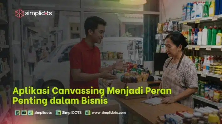 Aplikasi Canvassing Menjadi Peran Penting dalam Bisnis