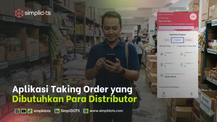 Aplikasi Taking Order yang Dibutuhkan Para Distributor