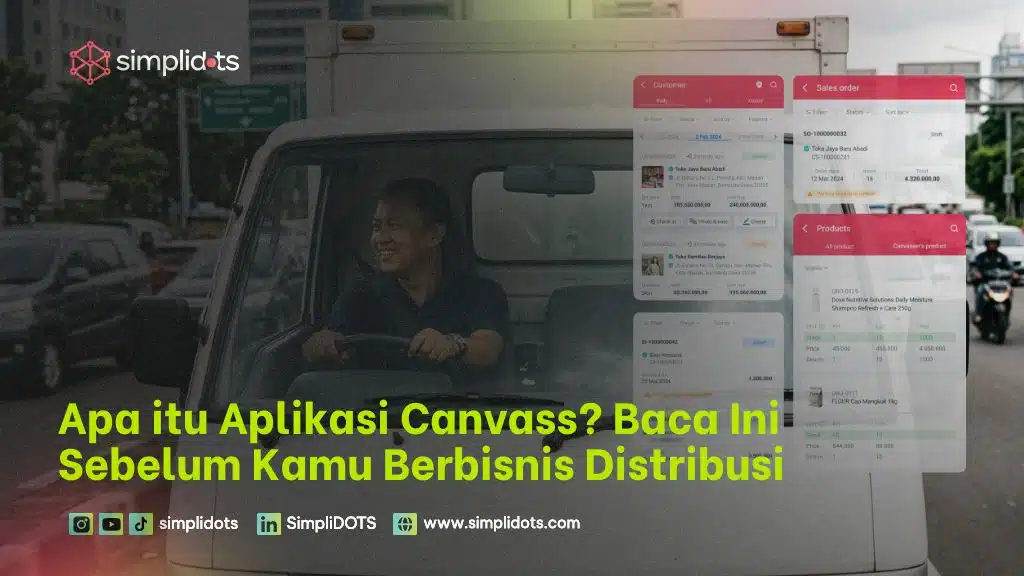 Apa itu Aplikasi Canvass? Baca Ini Sebelum Kamu Berbisnis Distribusi | Indonesia
