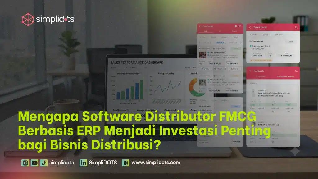 Mengapa Software Distributor FMCG Berbasis ERP Menjadi Investasi Penting bagi Bisnis Distribusi?