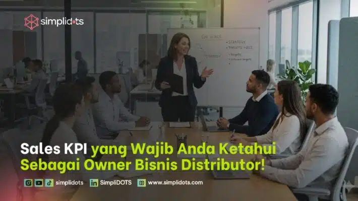 Sales KPI yang Wajib Anda Ketahui Sebagai Owner Bisnis Distributor!