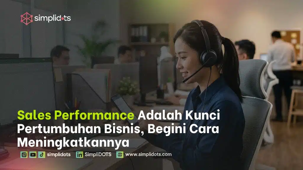Sales Performance Adalah Kunci Pertumbuhan Bisnis, Begini Cara Meningkatkannya