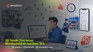 10 Tanda Tim Sales Membutuhkan Aplikasi SFA