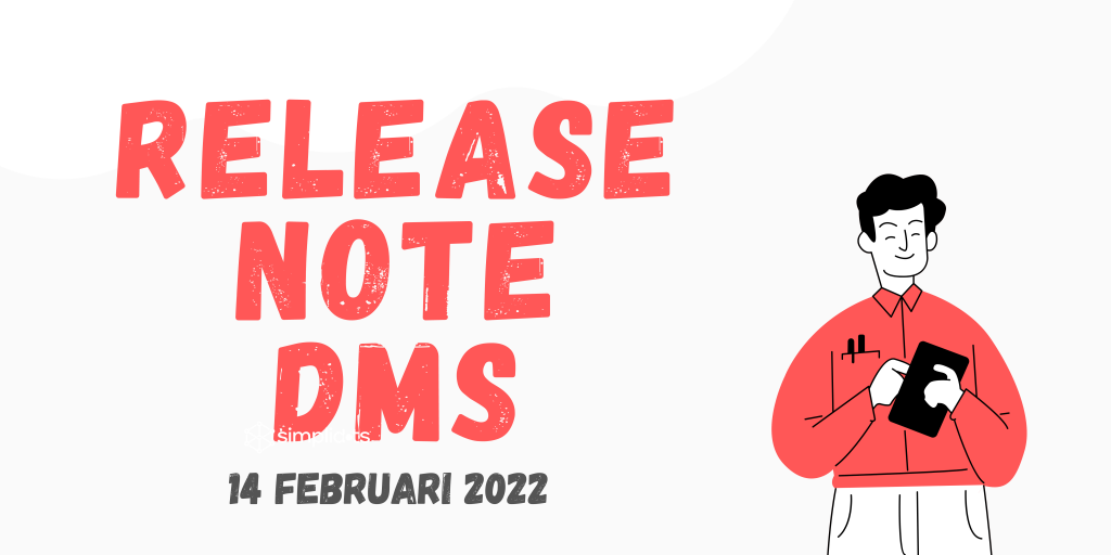 Penambahan Fitur dan Perbaikan DMS [14 Februari 2022]